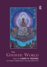 Trompf, Garry W. The Gnostic World