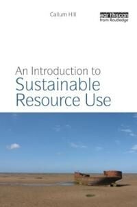 Hill Callum An Introduction to Sustainable Resource Use