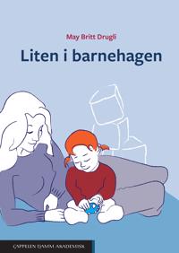 Liten I Barnehagen Av May Britt Drugli