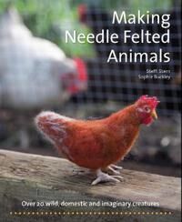 Making Needle-Felted Animals Av Steffi Stern, Sophie Buckley Making Needle-Felted Animals Av Steffi Stern, Sophie Buckley