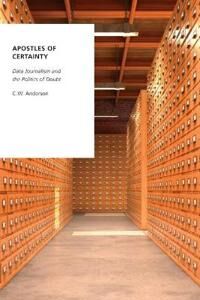 Anderson C.W. Apostles of Certainty