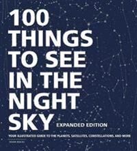 100 Things To See In The Night Sky, Expanded Edition Av Dean Regas