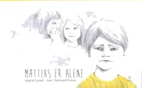 Mattias Er Alene Av Ingrid Lund