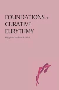 KirchnerBockholt, Margarete Foundations of Curative Eurythmy
