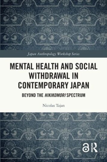 Mental Health And Social Withdrawal In Contemporary Japan Av Nicolas Tajan
