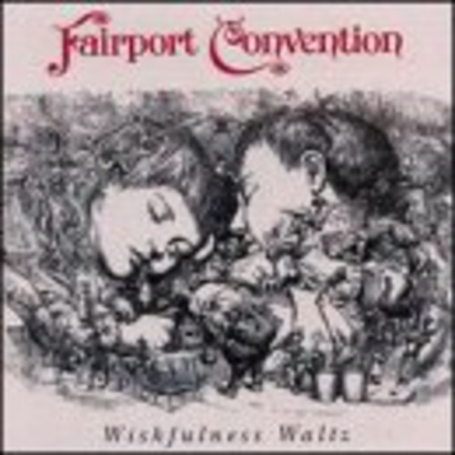 Fairport Convention Wishfulness Waltz CD