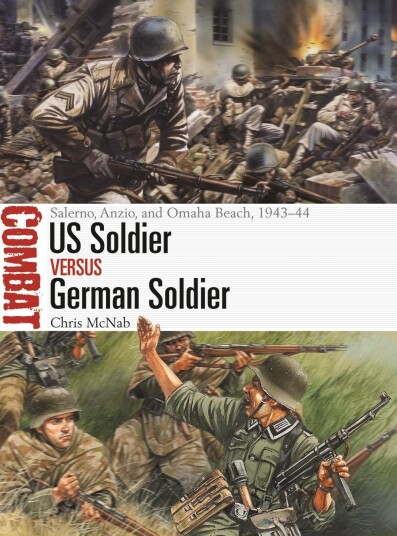 Us Soldier Vs German Soldier Av Chris Mcnab Us Soldier Vs German Soldier Av Chris Mcnab