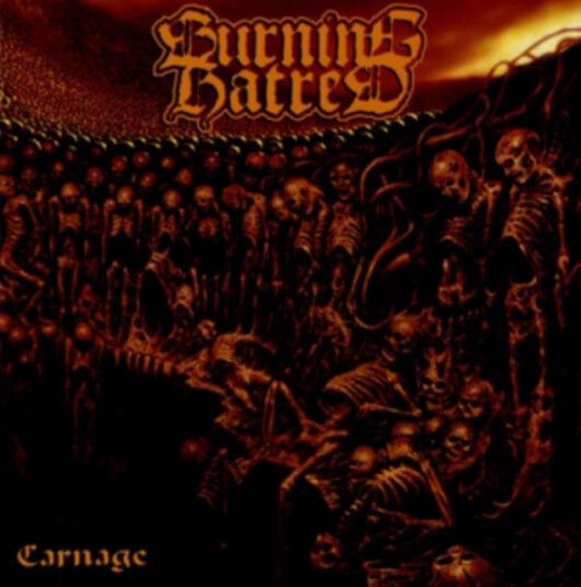 Burning Hatred Carnage CD Burning Hatred Carnage CD