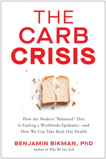The Carb Crisis  How the Modern 'Balanced' Diet Is Fueling a Worldwide Epidemic  and How We Can Take Back Our Health