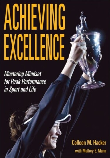 Achieving Excellence Av Colleen M. Hacker, Mallory E. Mann