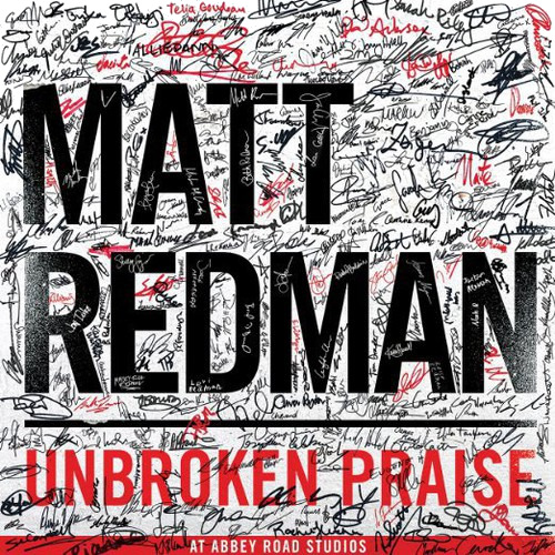 Matt Redman Unbroken Praise CD