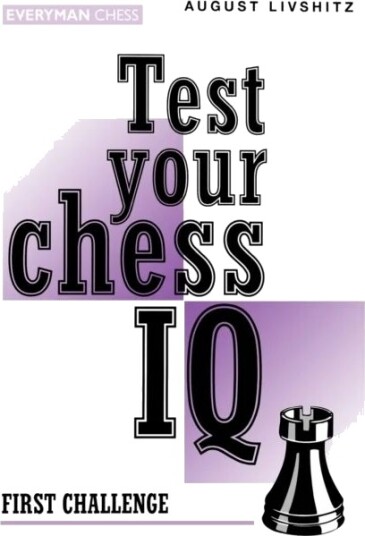 Test Your Chess Iq Av A. Livshitz Test Your Chess Iq Av A. Livshitz
