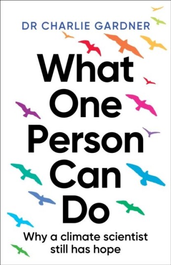 What One Person Can Do Why a climate scientist still has hope
