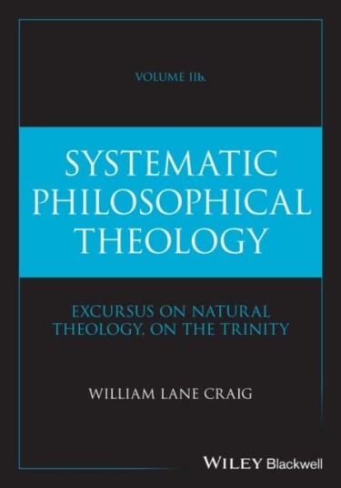 Systematic Philosophical Theology Volume 2b