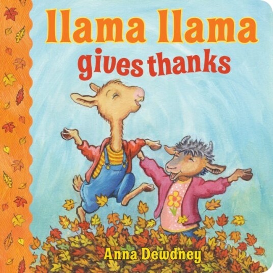 Llama Llama Gives Thanks Av Anna Dewdney Llama Llama Gives Thanks Av Anna Dewdney