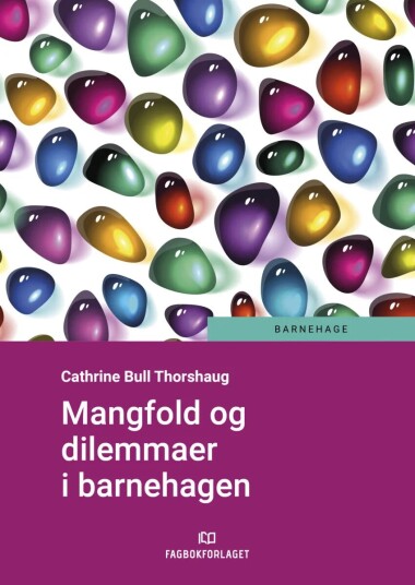 Mangfold Og Dilemmaer I Barnehagen Av Cathrine Bull Thorshaug