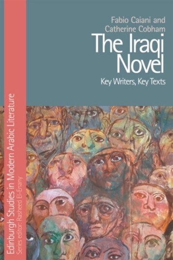 The Iraqi Novel Key Writers, Key Texts The Iraqi Novel Key Writers, Key Texts