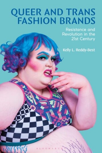 Queer and Trans Fashion Brands Resistance and Revolution in the 21st Century