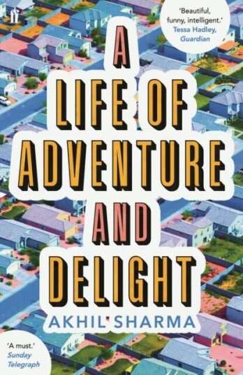 A Life Of Adventure And Delight Av Akhil Sharma