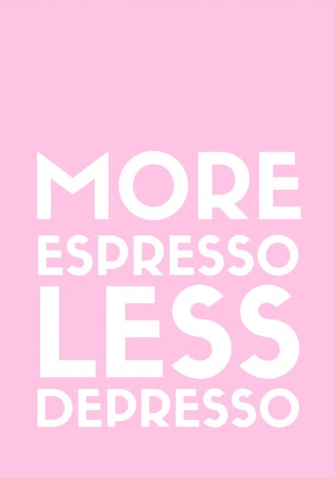 Plakat Mer Espresso Mindre Depresso