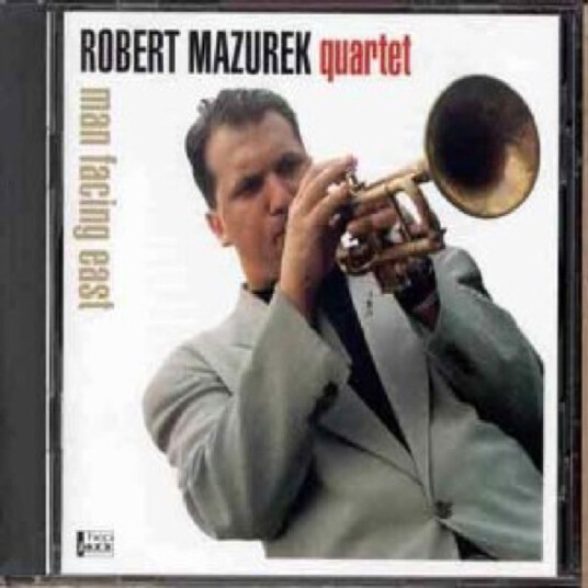 Robert Mazurek Quartet Man Facing East CD