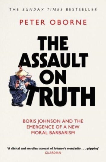 The Assault On Truth Av Peter Oborne