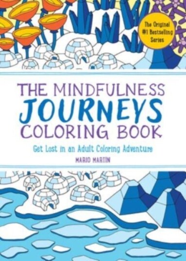 The Mindfulness Journeys Coloring Book The Mindfulness Journeys Coloring Book