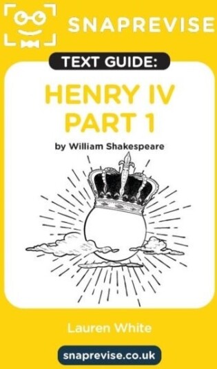SnapRevise Henry IV Part 1 Text Guide for English Literature