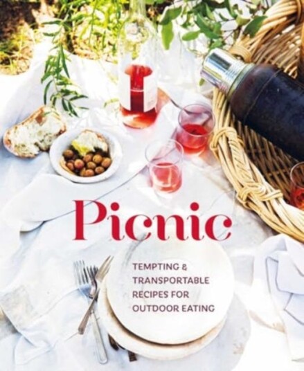Picnic  Tempting Transportable Recipes for Outdoor Eating