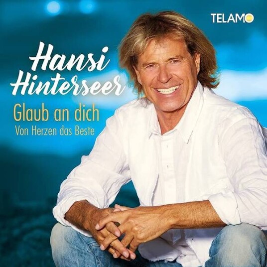 Hansi Hinterseer - Glaub an dich: Von Herzen das Beste (CD)
