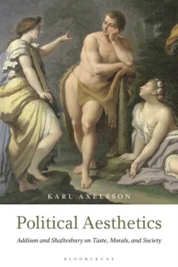Political Aesthetics Av Karl (Research Fellow At Uppsala University Soedertoern University Stockholm Sweden) Axelsson
