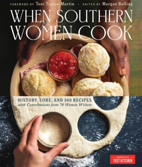 When Southern Women Cook History, Lore, and 300 Recipes from Every Corner of the American South
