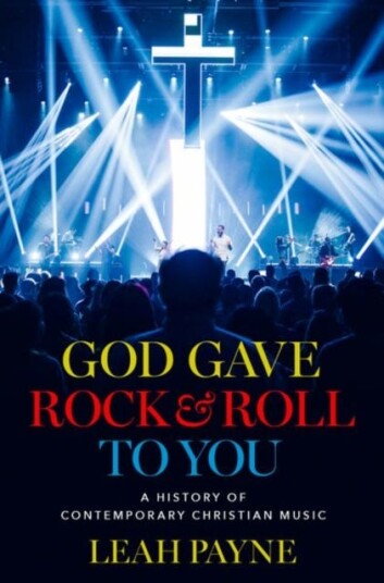 God Gave Rock and Roll to You A History of Contemporary Christian Music God Gave Rock and Roll to You A History of Contemporary Christian Music