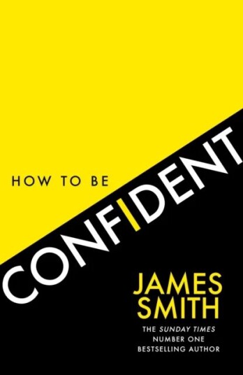 How To Be Confident Av James Smith