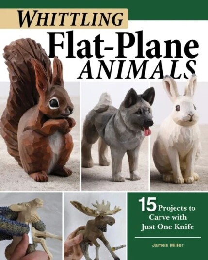 Whittling Flat-Plane Animals Av James Ray Miller Whittling Flat-Plane Animals Av James Ray Miller