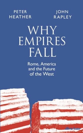 Why Empires Fall Av John Rapley, Peter Heather