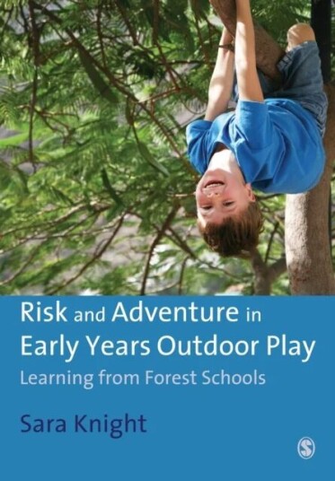 Risk & Adventure In Early Years Outdoor Play Av Sara Knight