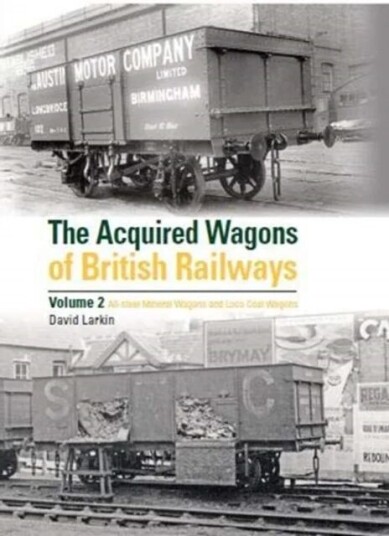 The Acquired Wagons Of British Railways Volume 2 Av David Larkin