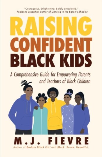 Raising Confident Black Kids  A Comprehensive Guide for Empowering Parents and Teachers of Black Children (Teaching Resource, Gift For Parents, Adolescent Psychology)
