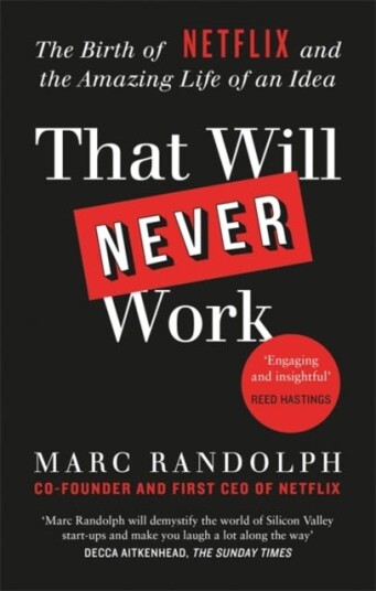 That Will Never Work  The Birth of Netflix by the first CEO and cofounder Marc Randolph