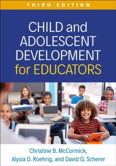Child and Adolescent Development for Educators Third Edition