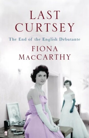 Last Curtsey Av Fiona Maccarthy Last Curtsey Av Fiona Maccarthy