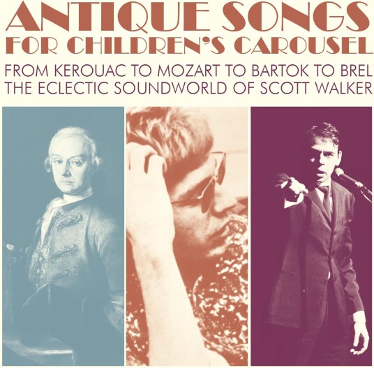 Diverse Artister Antique Songs For Children's Carousel: From Kerouac To Mozart To Bartok To Brel The Eclectic Soundworld Of Scott Walker CD