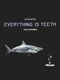 Everything Is Teeth Av Evie Wyld, Joe Sumner Everything Is Teeth Av Evie Wyld, Joe Sumner