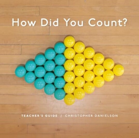 How Did You Count? Teacher's Guide How Did You Count? Teacher's Guide