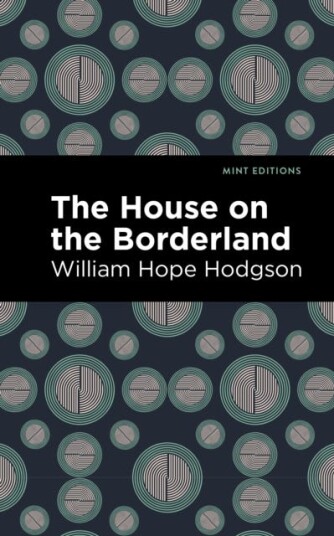The House On The Borderland Av William Hope Hodgson