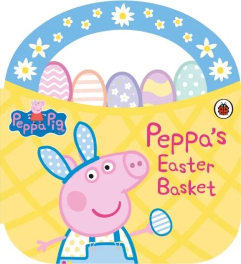 Peppa Pig: Peppa'S Easter Basket Shaped Board Book Av Peppa Pig Peppa Pig: Peppa'S Easter Basket Shaped Board Book Av Peppa Pig