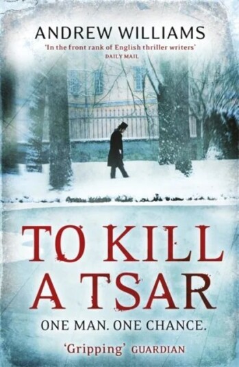 To Kill A Tsar Av Andrew Williams