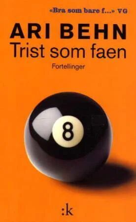 Ari Behn Trist som faen Fortellinger Romaner Gyldendal Norsk Forlag