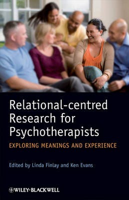 Relationalcentred Research for Psychotherapists  Exploring Meanings and Experience